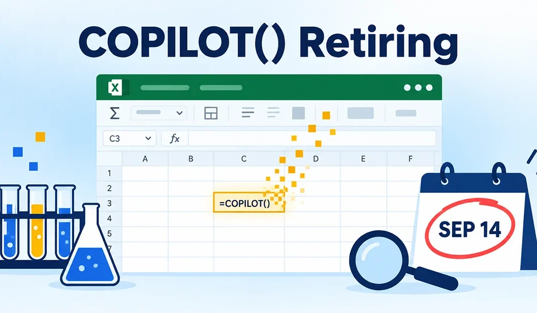 =COPILOT() Is Being Retired on September 14, 2026: What Happens to Your Formulas
